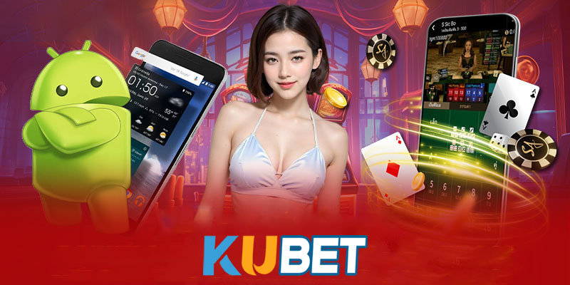 Hướng dẫn chi tiết cách tải App Kubet